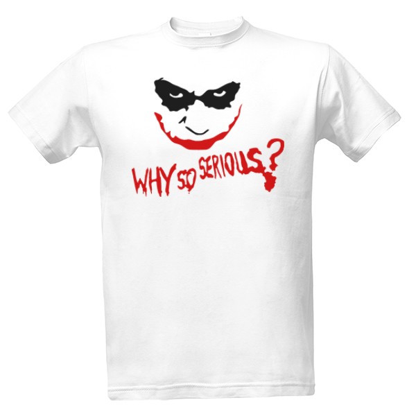 Tričko s potiskem why so  serious